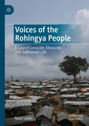 Voices of the Rohingya People : A Case of Genocide, Ethnocide and 'Subhuman' Life-9783030908188