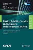 Quality, Reliability, Security and Robustness in Heterogeneous Systems : 17th EAI International Conference, QShine 2021, Virtual Event, November 29-30, 2021, Proceedings-9783030914233