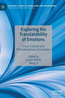 Exploring the Translatability of Emotions : Cross-Cultural and Transdisciplinary Encounters-9783030917470