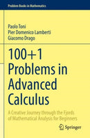 100+1 Problems in Advanced Calculus : A Creative Journey through the Fjords of Mathematical Analysis for Beginners-9783030918651