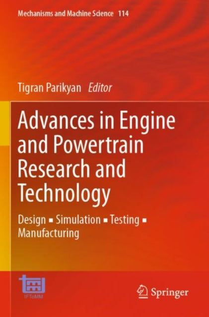 Advances in Engine and Powertrain Research and Technology : Design ? Simulation ? Testing ? Manufacturing-9783030918712