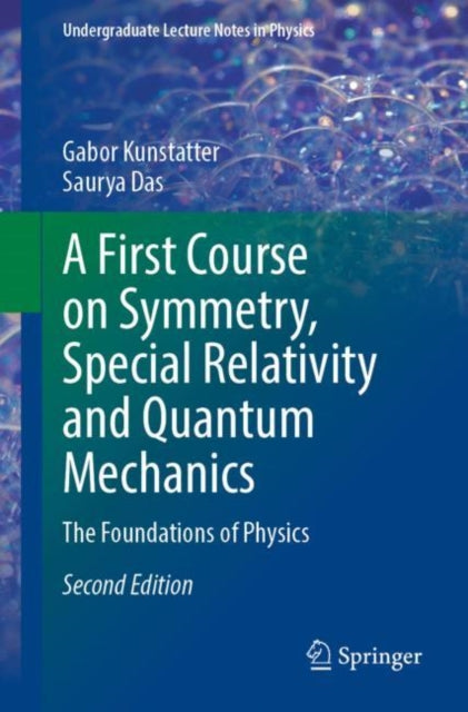 A First Course on Symmetry, Special Relativity and Quantum Mechanics : The Foundations of Physics-9783030923457
