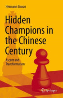 Hidden Champions in the Chinese Century : Ascent and Transformation-9783030925963