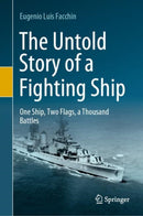 The Untold Story of a Fighting Ship : One Ship, Two Flags, a Thousand Battles-9783030926236
