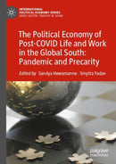 The Political Economy of Post-COVID Life and Work in the Global South: Pandemic and Precarity-9783030932305
