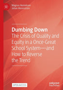Dumbing Down : The Crisis of Quality and Equity in a Once-Great School System-and How to Reverse the Trend-9783030934316