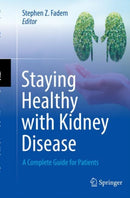 Staying Healthy with Kidney Disease : A Complete Guide for Patients-9783030935276