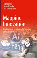 Mapping Innovation : The Discipline of Building Opportunity across Value Chains-9783030936266