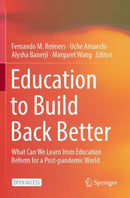 Education to Build Back Better : What Can We Learn from Education Reform for a Post-pandemic World-9783030939533