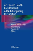 Arts Based Health Care Research: A Multidisciplinary Perspective-9783030944223
