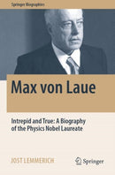 Max Von Laue - Furchtlos Und Treu