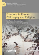 Emotions in Korean Philosophy and Religion : Confucian, Comparative, and Contemporary Perspectives-9783030947491