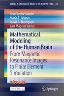 Mathematical Modeling of the Human Brain : From Magnetic Resonance Images to Finite Element Simulation-9783030951351