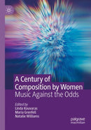 A Century of Composition by Women : Music Against the Odds-9783030955595