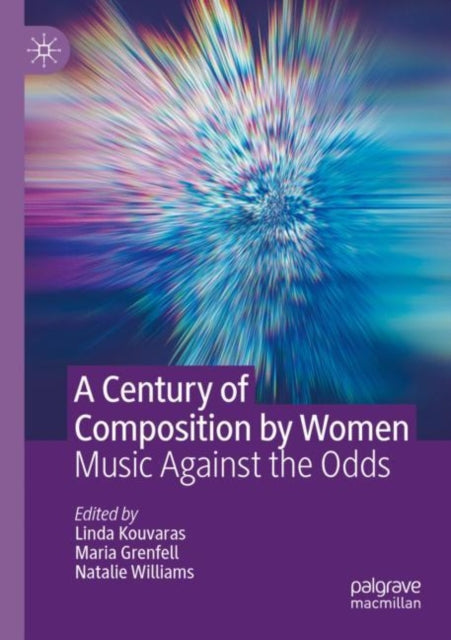 A Century of Composition by Women : Music Against the Odds-9783030955595