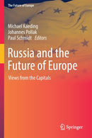 Russia and the Future of Europe : Views from the Capitals-9783030956509