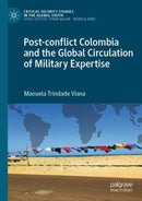 Post-conflict Colombia and the Global Circulation of Military Expertise-9783030961053