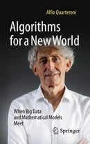 Algorithms for a New World : When Big Data and Mathematical Models Meet-9783030961657