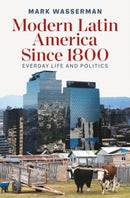 Modern Latin America Since 1800 : Everyday Life and Politics-9783030961848