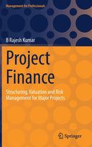Project Finance : Structuring, Valuation and Risk Management for Major Projects-9783030967246