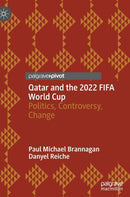 Qatar and the 2022 FIFA World Cup : Politics, Controversy, Change-9783030968212