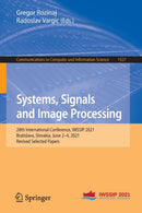 Systems, Signals and Image Processing : 28th International Conference, IWSSIP 2021, Bratislava, Slovakia, June 2-4, 2021, Revised Selected Papers-9783030968779