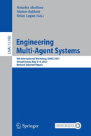 Engineering Multi-Agent Systems : 9th International Workshop, EMAS 2021, Virtual Event, May 3-4, 2021, Revised Selected Papers-9783030974565