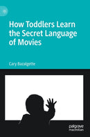 How Toddlers Learn the Secret Language of Movies-9783030974671