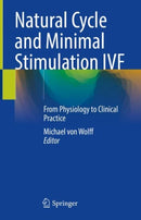 Natural Cycle and Minimal Stimulation IVF : From Physiology to Clinical Practice-9783030975708
