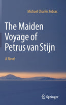 The Maiden Voyage of Petrus van Stijn : A Novel-9783030976828