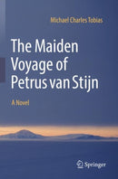 The Maiden Voyage of Petrus van Stijn : A Novel-9783030976859