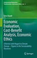 Economic Evaluation, Cost-Benefit Analysis, Economic Ethics : A Review with Regard to Climate Change - Figures in the Sustainability Discourse-9783030992835