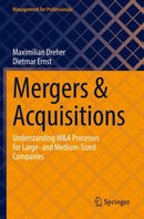 Mergers & Acquisitions : Understanding M&A Processes for Large- and Medium-Sized Companies-9783030998448
