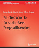 An Introduction to Constraint-Based Temporal Reasoning-9783031004391