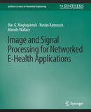 Image and Signal Processing for Networked eHealth Applications-9783031004810