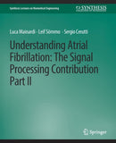 Understanding Atrial Fibrillation : The Signal Processing Contribution, Part II-9783031005046