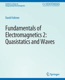 Fundamentals of Electromagnetics 2 : Quasistatics and Waves-9783031005725