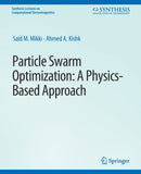 Particle Swarm Optimizaton : A Physics-Based Approach-9783031005763