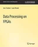 Data Processing on FPGAs-9783031007217
