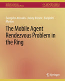 The Mobile Agent Rendezvous Problem in the Ring-9783031008719