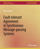 Fault-tolerant Agreement in Synchronous Message-passing Systems-9783031008733