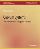 Quorum Systems : With Applications to Storage and Consensus-9783031008795