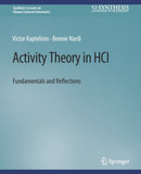 Activity Theory in HCI : Fundamentals and Reflections-9783031010682