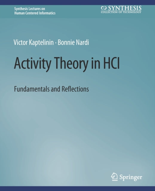 Activity Theory in HCI : Fundamentals and Reflections-9783031010682