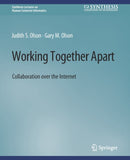 Working Together Apart : Collaboration over the Internet-9783031010750