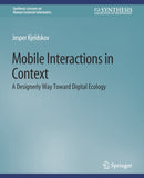 Mobile Interactions in Context : A Designerly Way Toward Digital Ecology-9783031010767