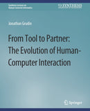 From Tool to Partner : The Evolution of Human-Computer Interaction-9783031010903