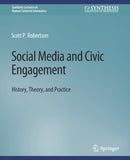 Social Media and Civic Engagement : History, Theory, and Practice-9783031010958