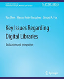 Key Issues Regarding Digital Libraries : Evaluation and Integration-9783031011559