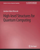 High Level Structures for Quantum Computing-9783031013881